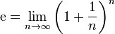\text{e} = \lim_{n\to\infty} \left(1+\frac{1}{n}\right)^n