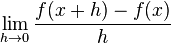 \lim_{h\to 0}\frac{f(x+h)-f(x)}{h}